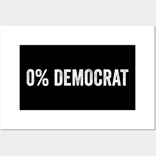 Zero percent democrat Posters and Art